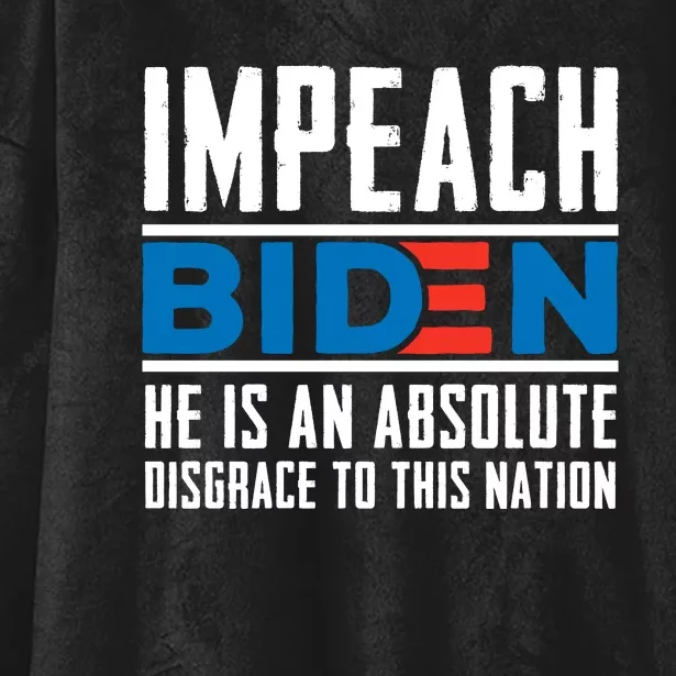 Impeach Biden He Is An Absolute Disgrace To This Nation Hooded Wearable Blanket