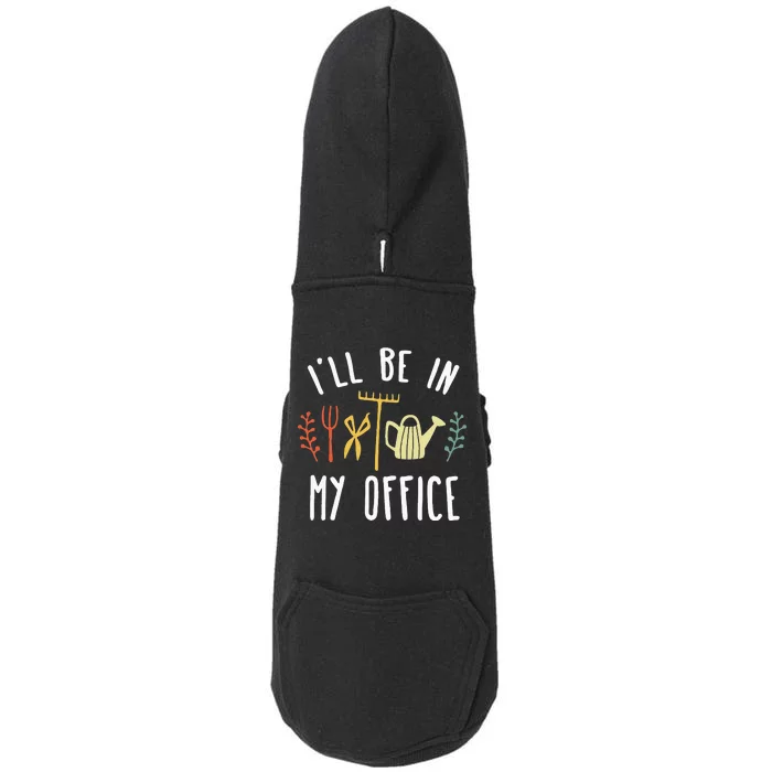 Ill Be In My Office Garden Funny Gardening Doggie 3-End Fleece Hoodie