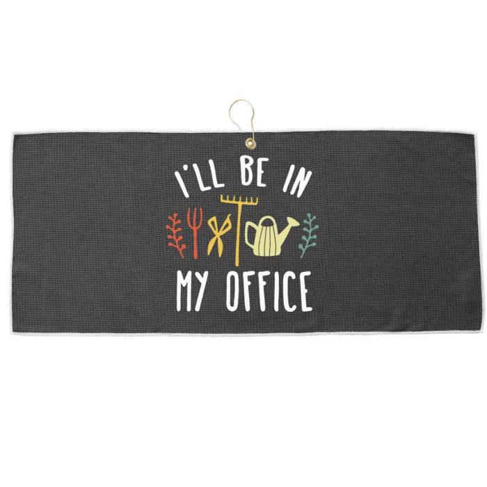 Ill Be In My Office Garden Funny Gardening Large Microfiber Waffle Golf Towel