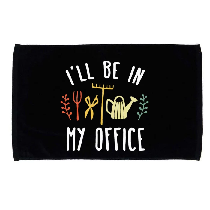 Ill Be In My Office Garden Funny Gardening Microfiber Hand Towel