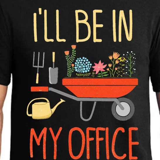 ILl Be In My Office Garden Funny Distressed Pajama Set