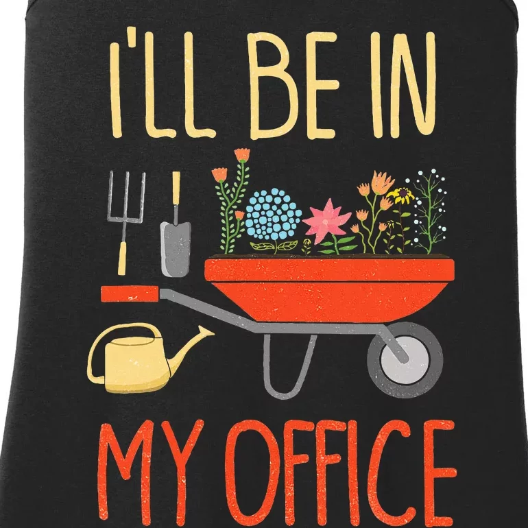 ILl Be In My Office Garden Funny Distressed Ladies Essential Tank