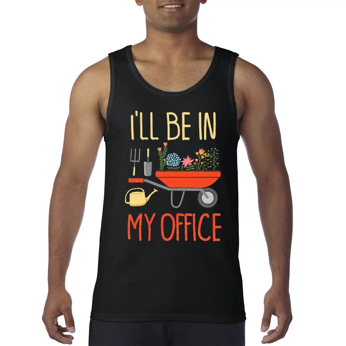 ILl Be In My Office Garden Funny Distressed Tank Top