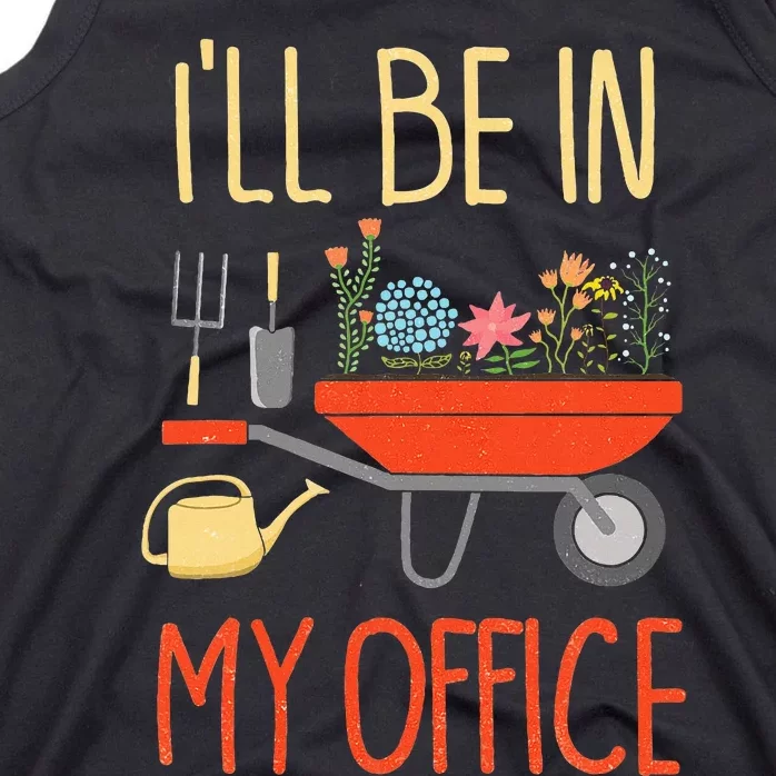 ILl Be In My Office Garden Funny Distressed Tank Top