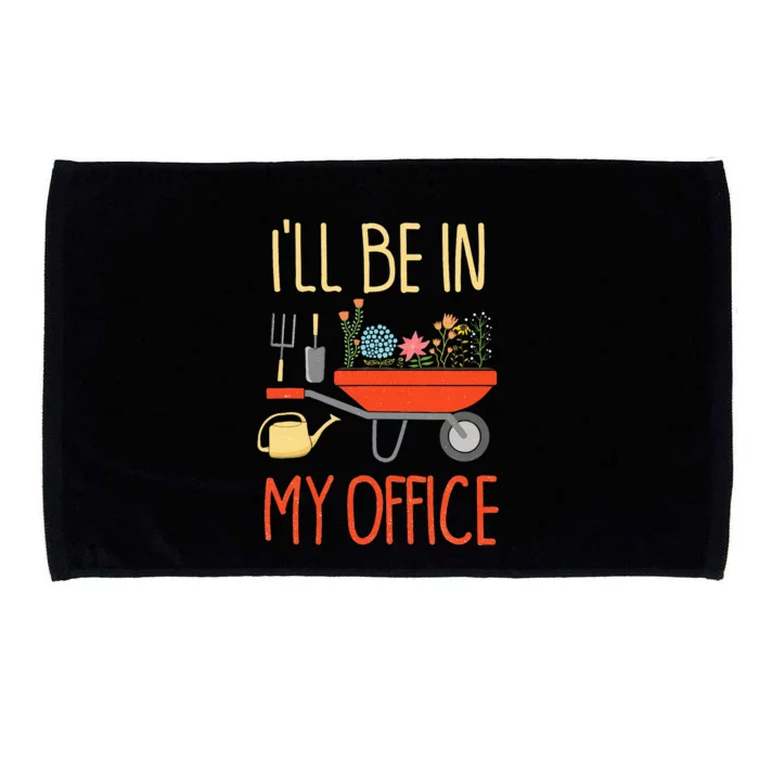 ILl Be In My Office Garden Funny Distressed Microfiber Hand Towel