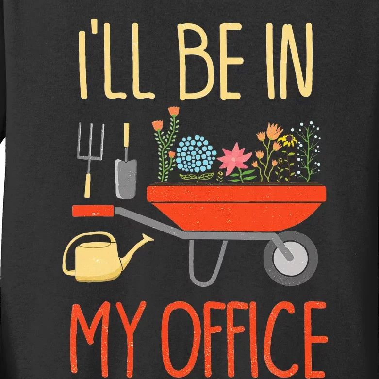 ILl Be In My Office Garden Funny Distressed Kids Long Sleeve Shirt