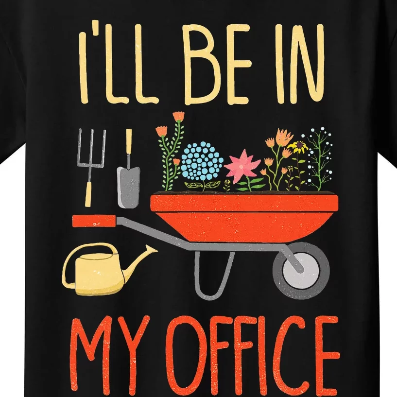 ILl Be In My Office Garden Funny Distressed Kids T-Shirt