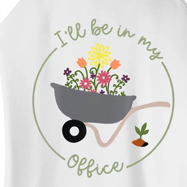 Ill Be In My Office Garden Funny Distressed Gardening Women’s Perfect Tri Rocker Tank