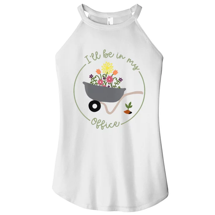 Ill Be In My Office Garden Funny Distressed Gardening Women’s Perfect Tri Rocker Tank