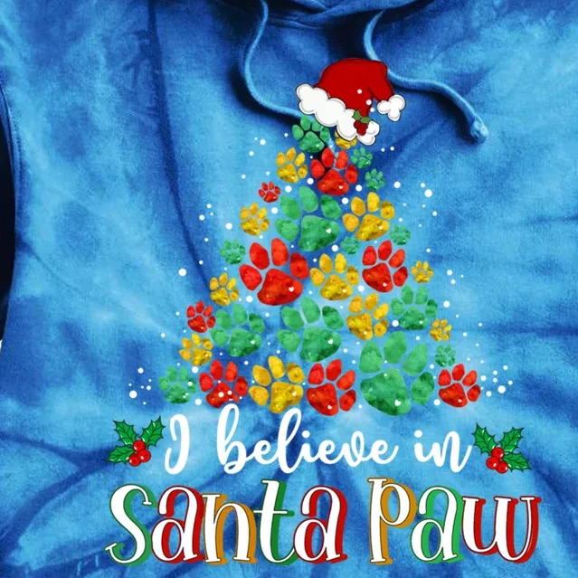 I Believe In Santa Paw Dog Funny Chrismas Tree Funny Gift Tie Dye Hoodie