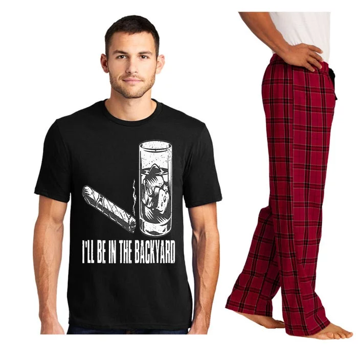 I'll Be In The Backyard Cigar & Whiskey Lover Funny Pajama Set