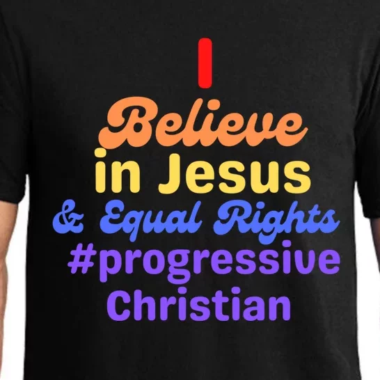 I Believe In Jesus And Equal Rights Gift Pajama Set