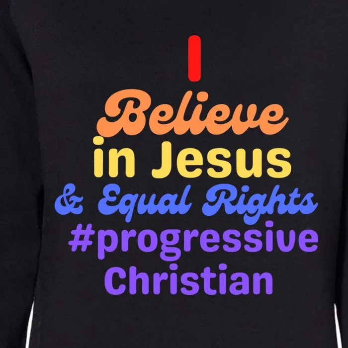 I Believe In Jesus And Equal Rights Gift Womens California Wash Sweatshirt