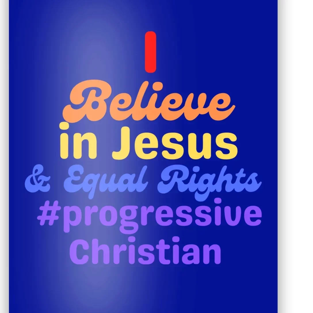 I Believe In Jesus And Equal Rights Gift Poster