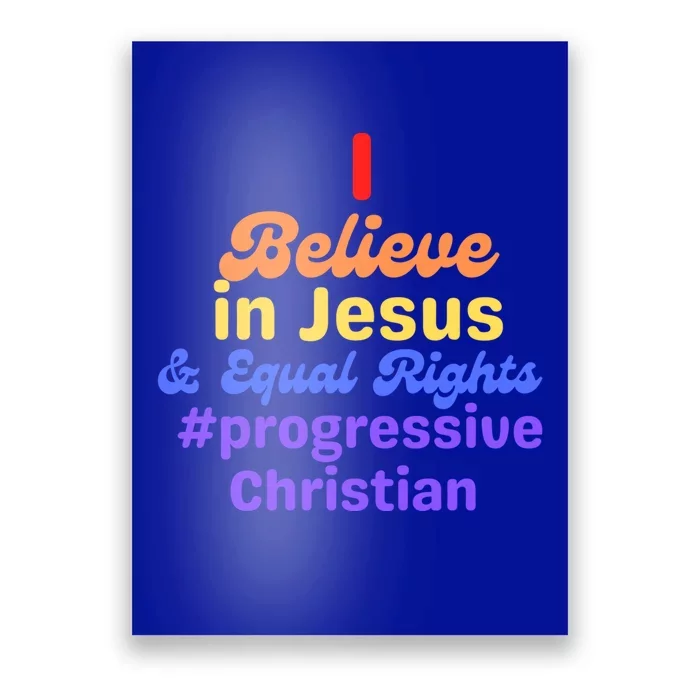 I Believe In Jesus And Equal Rights Gift Poster