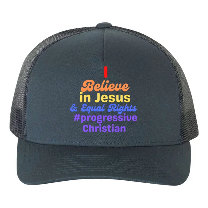 I Believe In Jesus And Equal Rights Gift Yupoong Adult 5-Panel Trucker Hat