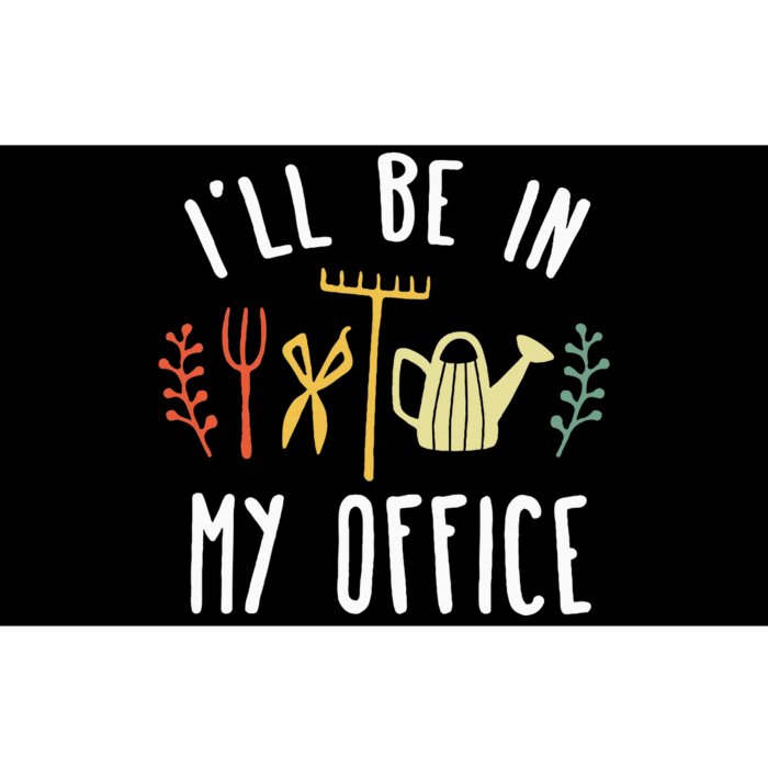 Ill Be In My Office Garden Funny Gardening Bumper Sticker