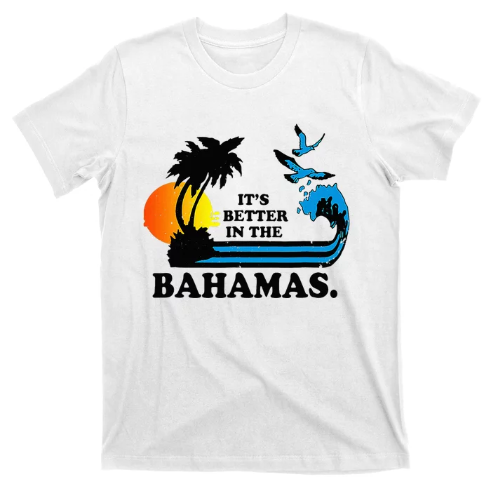 Its Better In The Bahamas Vintage 80s Retro Summer T-Shirt