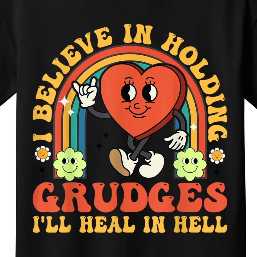 I Believe In Holding Grudges Ill Heal In Hell Rainbow Heart Gift Kids T-Shirt