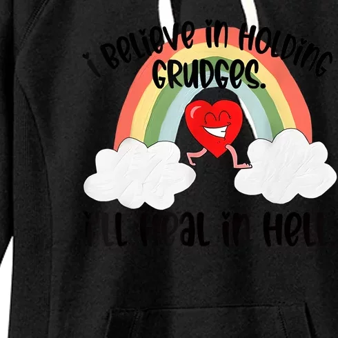 I Believe In Holding Grudges I’ll Heal In Hell Women's Fleece Hoodie