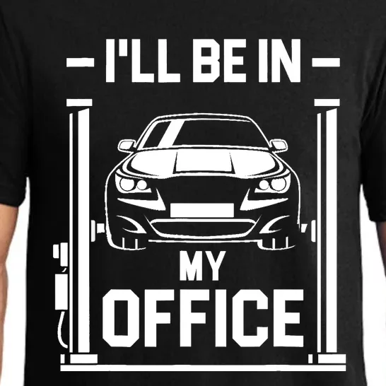 Ill Be In My Office Funny Car Mechanic Gift Pajama Set