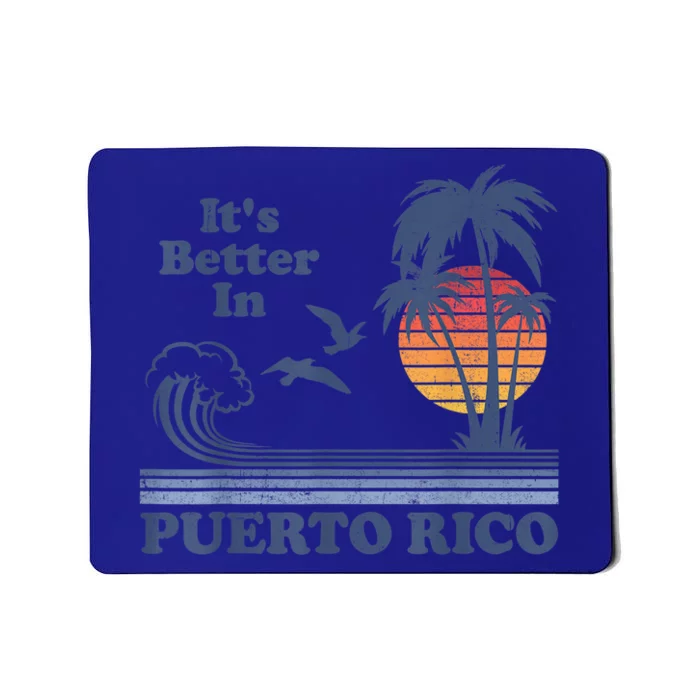 It's Better In Puerto Rico Beach Retro Vintage 80's 70's Mousepad