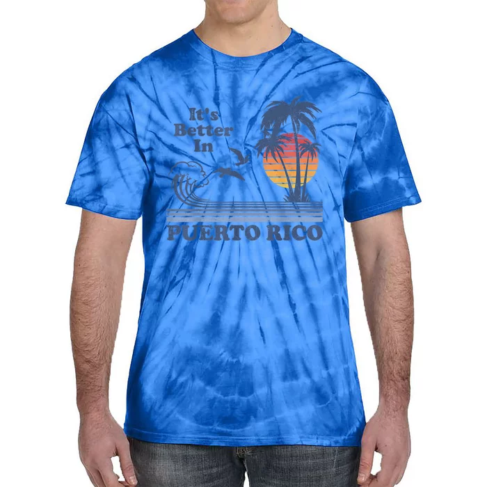 It's Better In Puerto Rico Beach Retro Vintage 80's 70's Tie-Dye T-Shirt