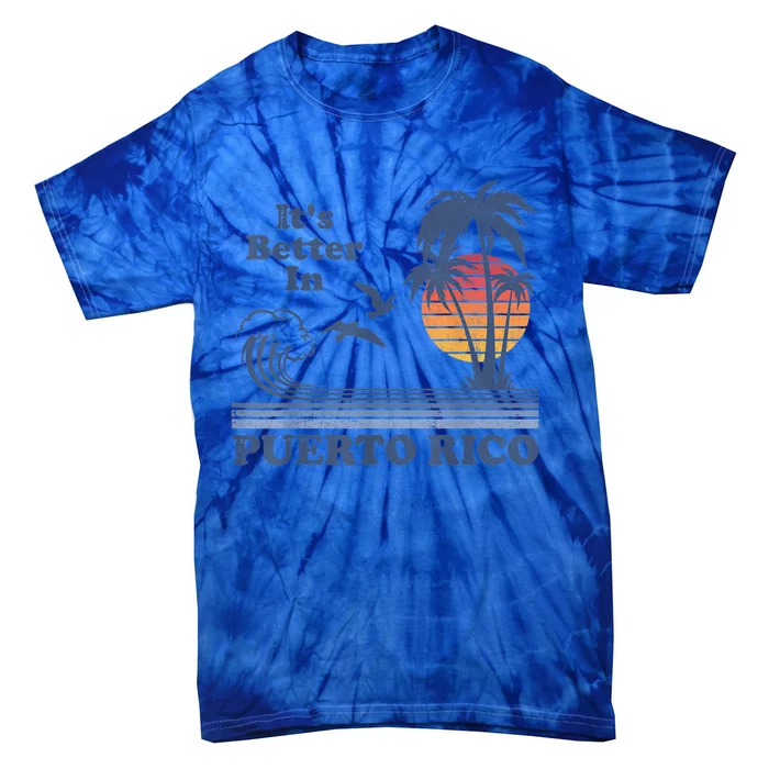 It's Better In Puerto Rico Beach Retro Vintage 80's 70's Tie-Dye T-Shirt