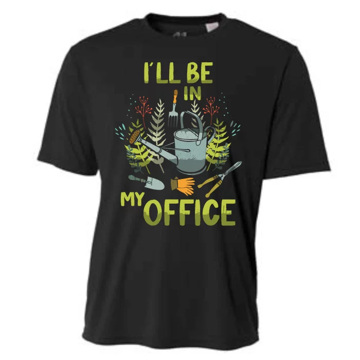 ILl Be In My Office Garden ILl Be In My Office Gardening Cooling Performance Crew T-Shirt