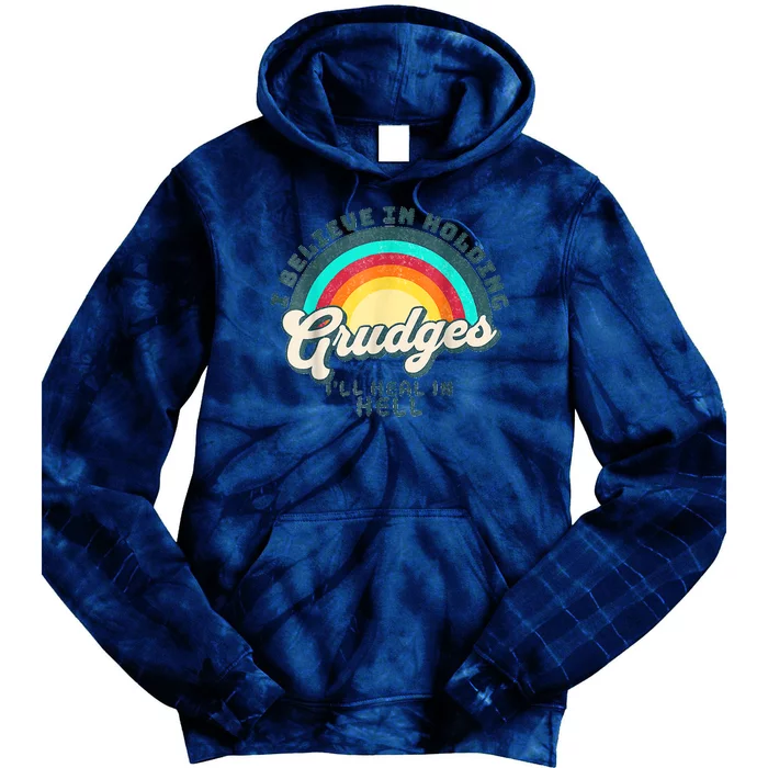 I Believe In Holding Grudges Ill Heal In Hell Heart Rainbow Tie Dye Hoodie