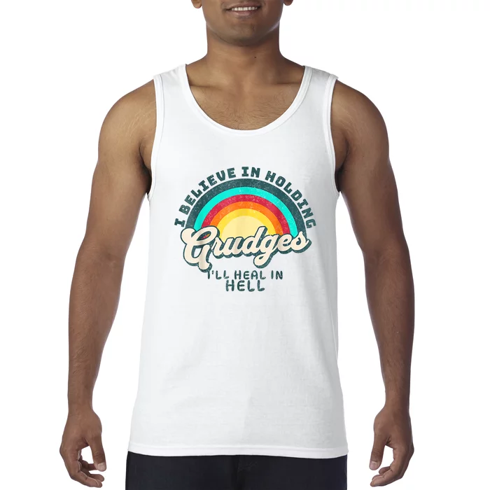 I Believe In Holding Grudges Ill Heal In Hell Heart Rainbow Tank Top