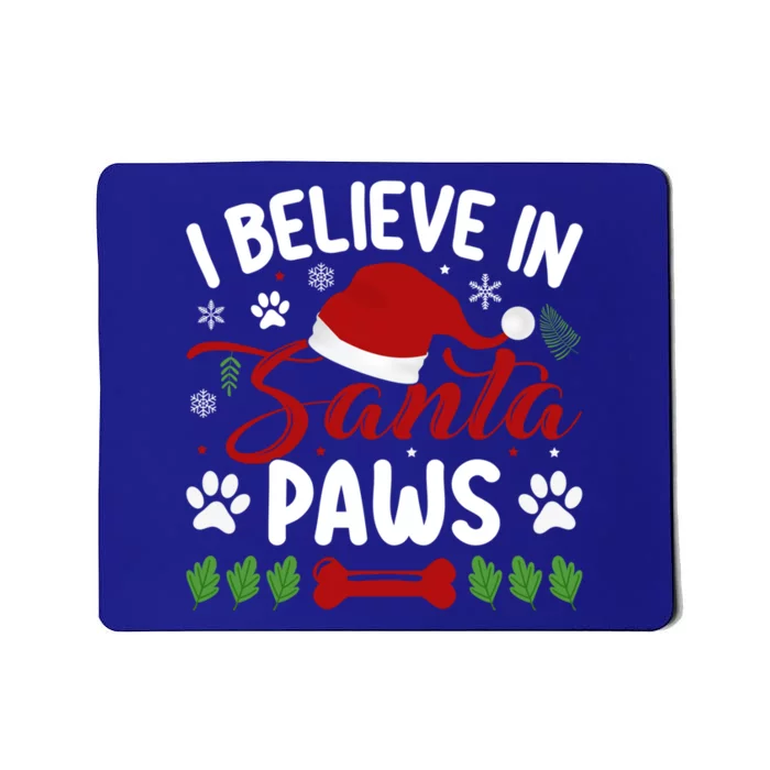 I Believe In Santa Paws Gift Mousepad