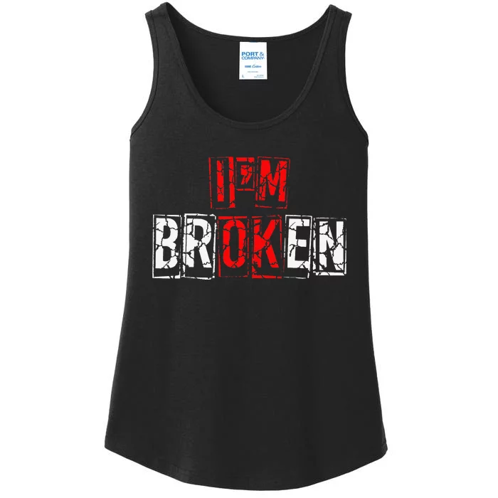 I'M Broken Invisible Illness I'M OK Broken Ladies Essential Tank