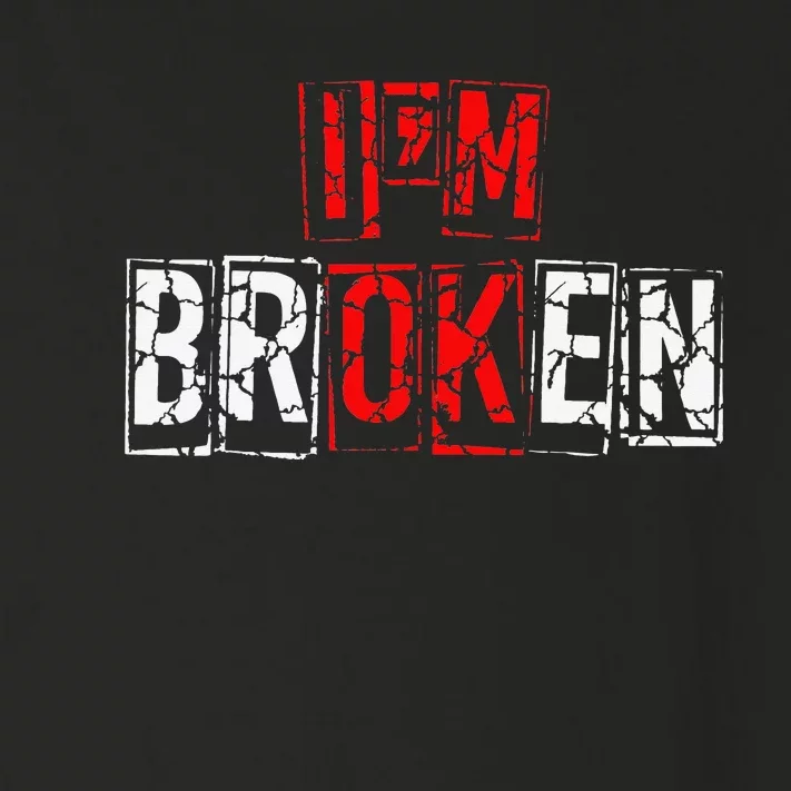 I'M Broken Invisible Illness I'M OK Broken Toddler Long Sleeve Shirt