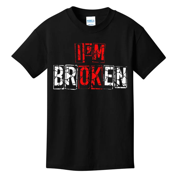 I'M Broken Invisible Illness I'M OK Broken Kids T-Shirt