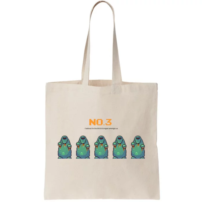 i believe i'm the third strongest amongst us Tote Bag