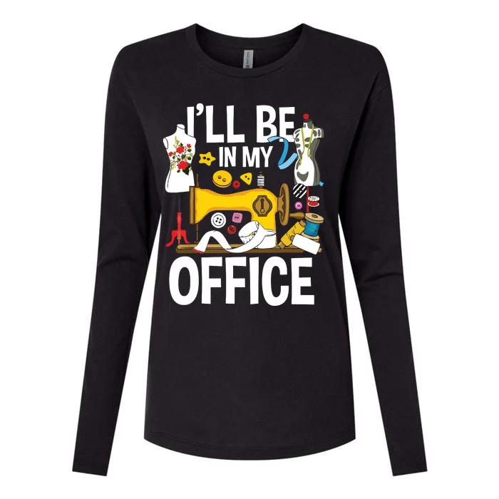 Ill Be In My Office Sew Machine Sewing Quilter Quilting Womens Cotton Relaxed Long Sleeve T-Shirt