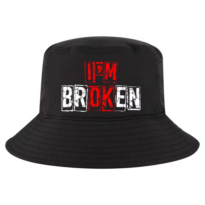 I'M Broken Invisible Illness I'M OK Broken Cool Comfort Performance Bucket Hat