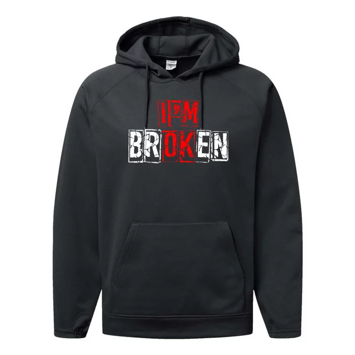 I'M Broken Invisible Illness I'M OK Broken Performance Fleece Hoodie