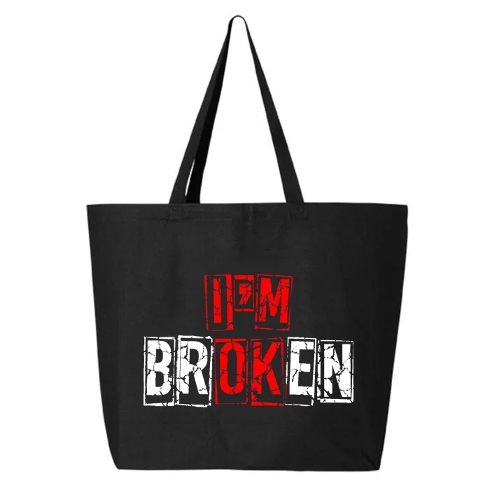 I'M Broken Invisible Illness I'M OK Broken 25L Jumbo Tote