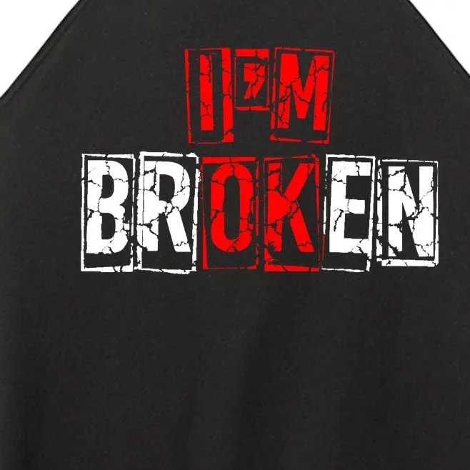 I'M Broken Invisible Illness I'M OK Broken Women’s Perfect Tri Rocker Tank