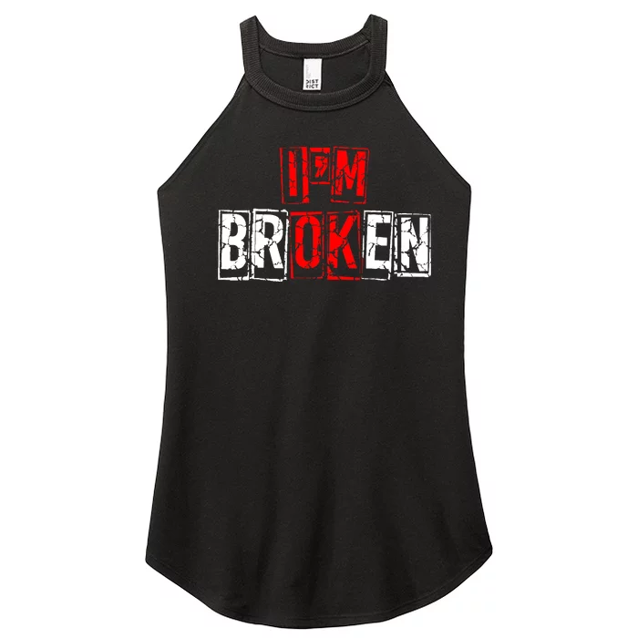 I'M Broken Invisible Illness I'M OK Broken Women’s Perfect Tri Rocker Tank