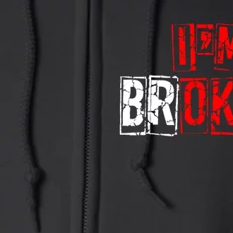 I'M Broken Invisible Illness I'M OK Broken Full Zip Hoodie