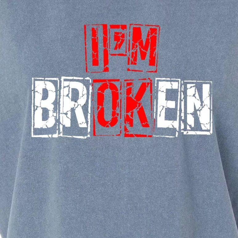 I'M Broken Invisible Illness I'M OK Broken Garment-Dyed Women's Muscle Tee