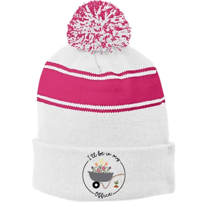 ILl Be In My Office Wheelbarrow Garden Lover Stripe Pom Pom Beanie