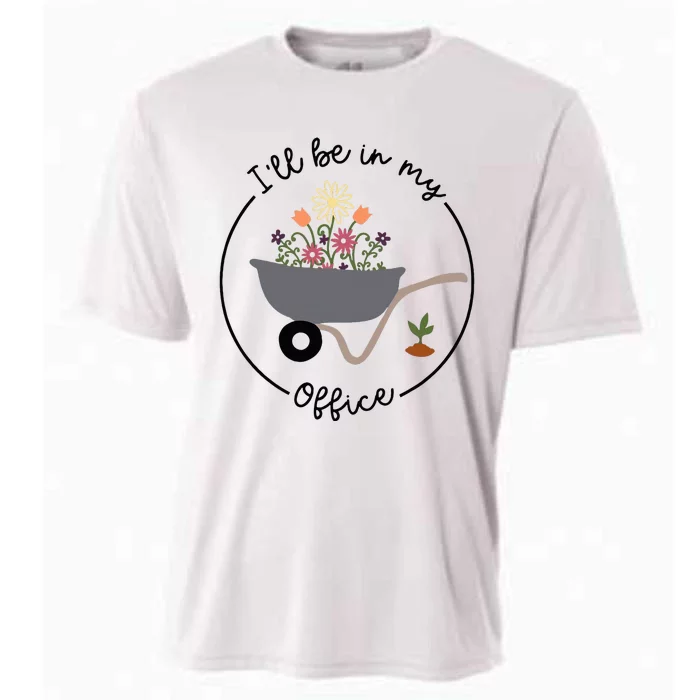 ILl Be In My Office Wheelbarrow Garden Lover Cooling Performance Crew T-Shirt