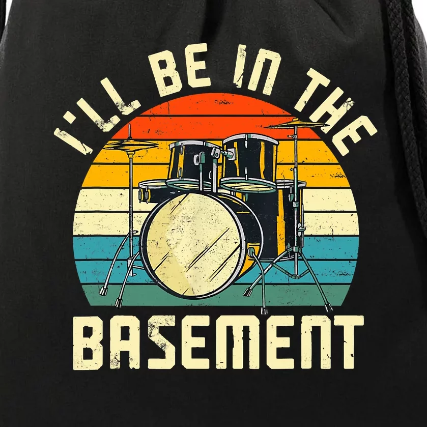 I'll Be In The Basement Drums Drummers Drum Kit Owner Drawstring Bag