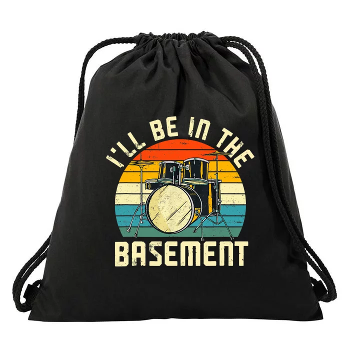 I'll Be In The Basement Drums Drummers Drum Kit Owner Drawstring Bag