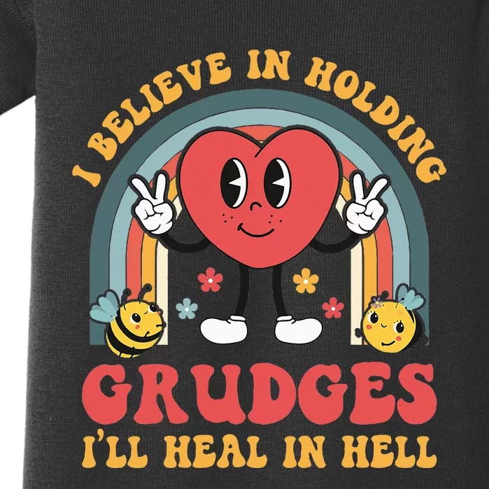 I Believe In Holding Grudges ILl Heal In Hell Rainbow Heart Baby Bodysuit