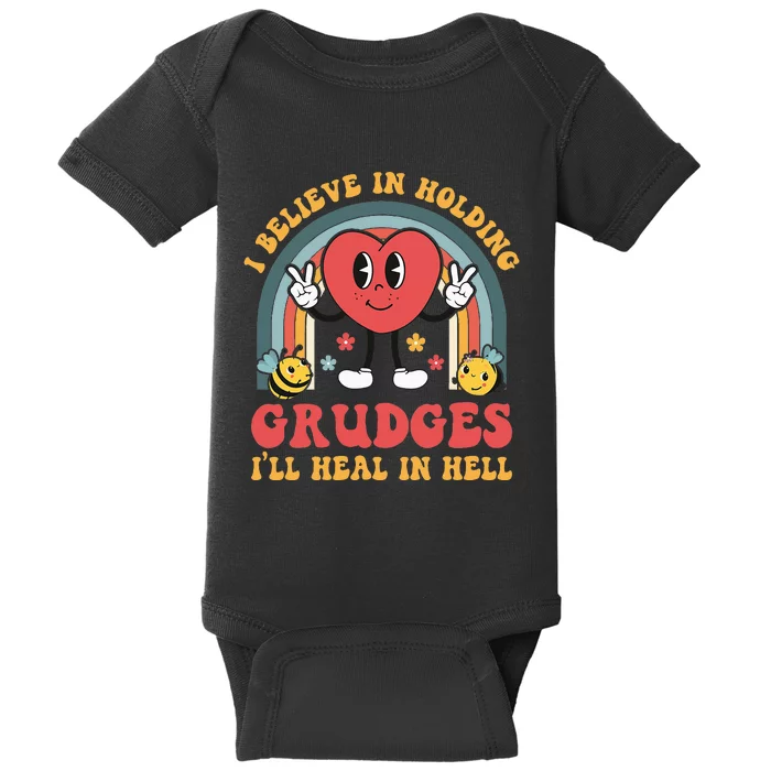 I Believe In Holding Grudges ILl Heal In Hell Rainbow Heart Baby Bodysuit